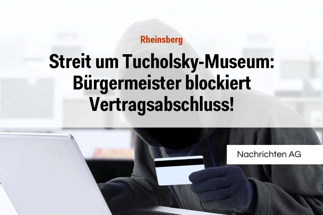 Streit um Tucholsky-Museum: Bürgermeister blockiert Vertragsabschluss!