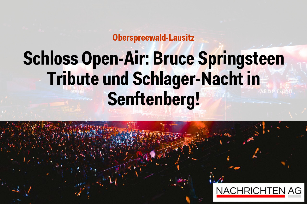 Schloss Open-Air: Bruce Springsteen Tribute und Schlager-Nacht in Senftenberg!