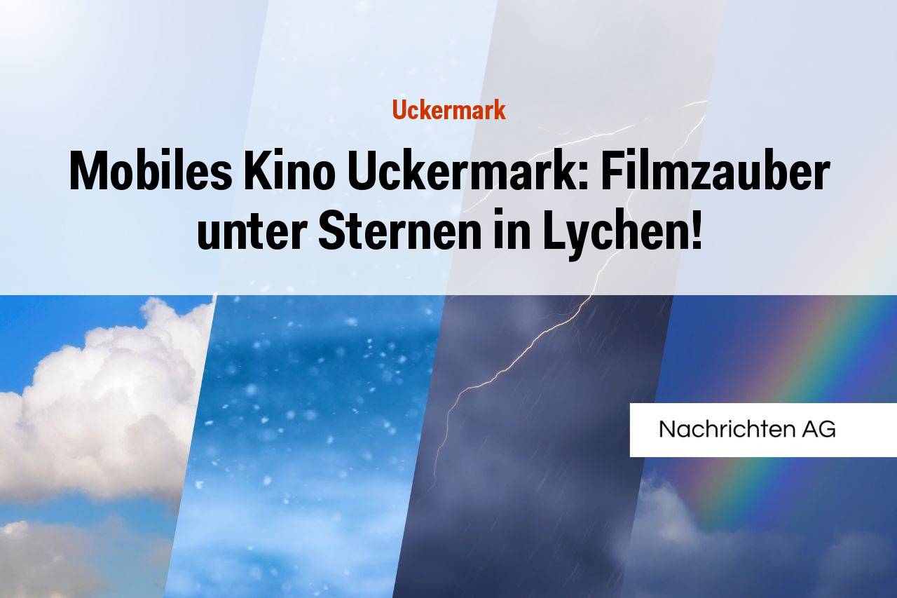 Mobiles Kino Uckermark: Filmzauber unter Sternen in Lychen!