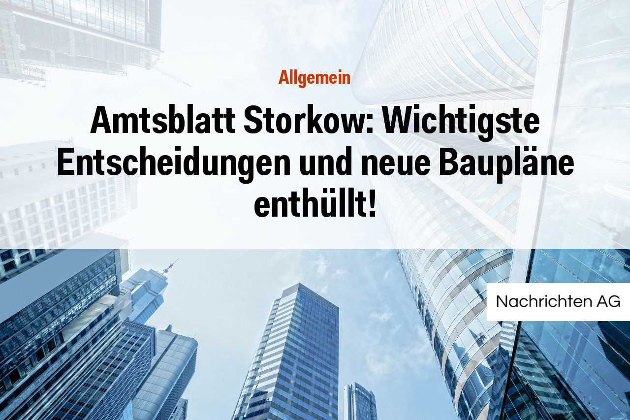 Amtsblatt Storkow: Wichtigste Entscheidungen und neue Baupläne enthüllt!