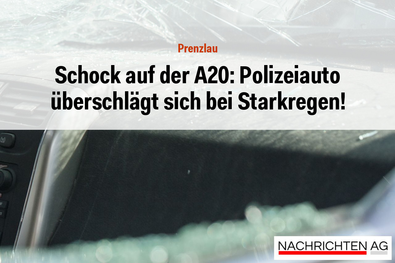 Schock auf der A20: Polizeiauto überschlägt sich bei Starkregen!